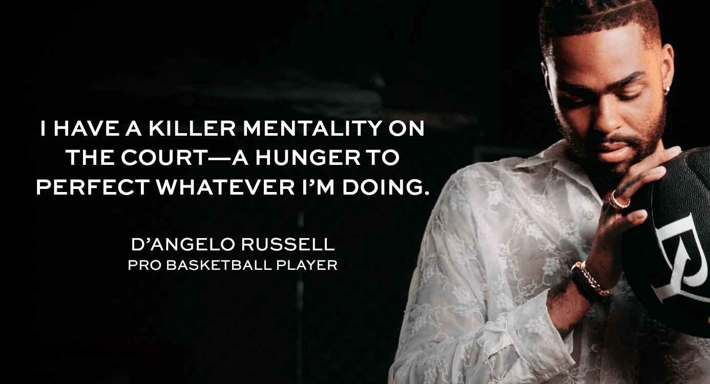 THE PURSUIT OF EXCELLENCED’ANGELO RUSSELL

The point guard on shifting his mindset, the art of being present, and taking his tunnel fits to the next level in “The Pursuit of Excellence.” Watch the exclusive episode below.